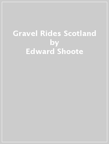 Gravel Rides Scotland - Edward Shoote