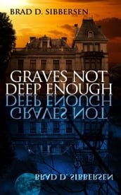 Graves Not Deep Enough