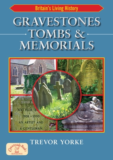 Gravestones, Tombs & Memorials - Trevor Yorke