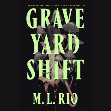 Graveyard Shift - M. L. Rio