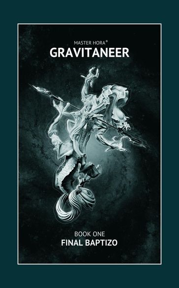 Gravitaneer. Book One. Final Baptizo - Master HORA