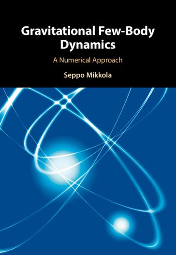 Gravitational Few-Body Dynamics - Seppo Mikkola