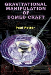 Gravitational Manipulation of Domed Craft