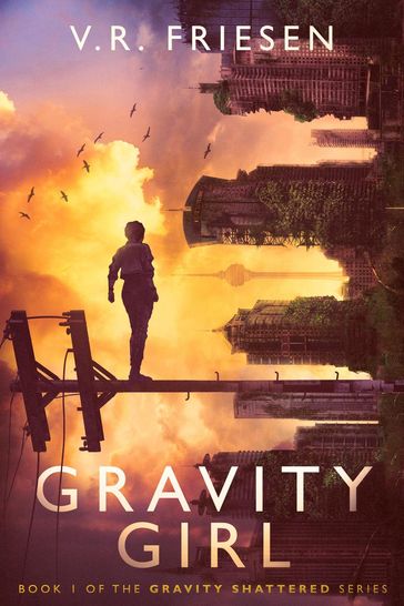 Gravity Girl - V.R. Friesen