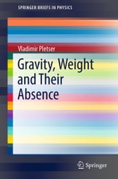 Gravity, Weight and Their Absence