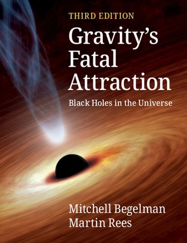 Gravity's Fatal Attraction - Martin Rees - Mitchell Begelman