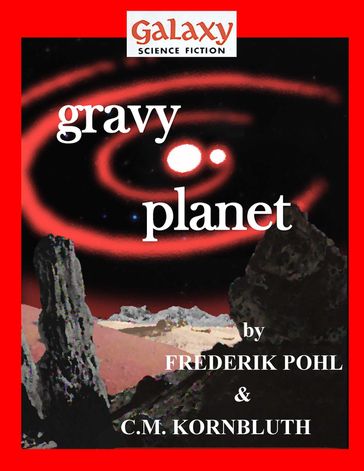 Gravy Planet - C.M. Kornbluth - Frederik Pohl