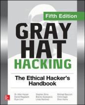Gray Hat Hacking: The Ethical Hacker s Handbook, Fifth Edition