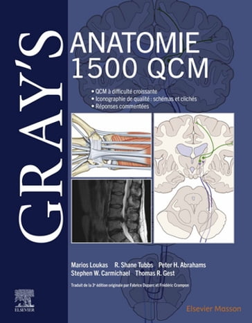 Gray's Anatomie - 1 500 QCM - Peter H. Abrahams - Stephen W. Carmichael - MD  PhD Marios Loukas - R. Shane Tubbs - John Scott & Co