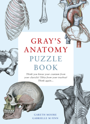 Gray's Anatomy Puzzle Book - Dr. Gareth Moore - Dr. Gabrielle M Finn