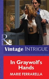 In Graywolf s Hands (Mills & Boon Vintage Intrigue)