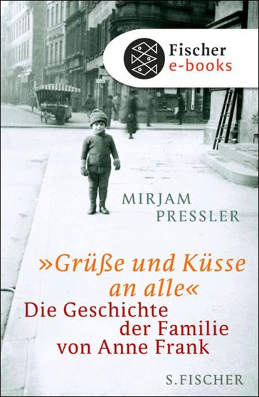 »Grüße und Küsse an alle« - Gerti Elias - Mirjam Pressler