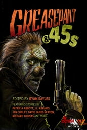 Greasepaint & .45s