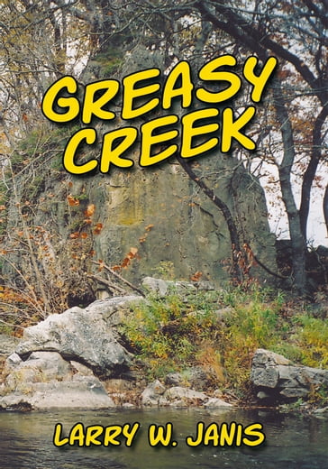 Greasy Creek - Larry W. Janis