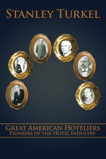 Great American Hoteliers - Stanley Turkel