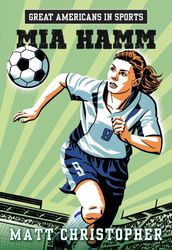 Great Americans in Sports: Mia Hamm