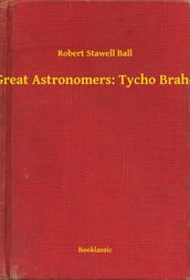 Great Astronomers: Tycho Brahe