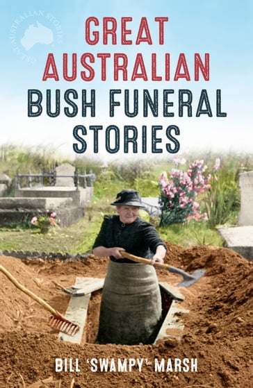 Great Australian Bush Funeral Stories - Bill Marsh