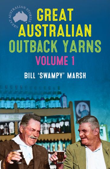 Great Australian Outback Yarns - Bill Marsh