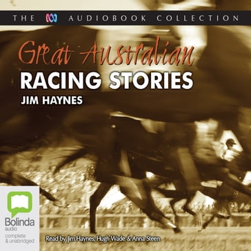 Great Australian Racing Stories - Jim Haynes