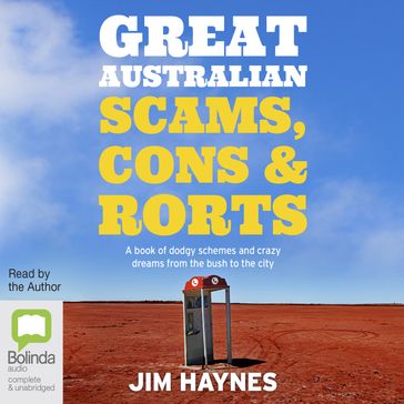 Great Australian Scams, Cons and Rorts - Jim Haynes