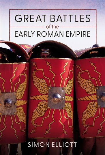 Great Battles of the Early Roman Empire - Simon Elliott