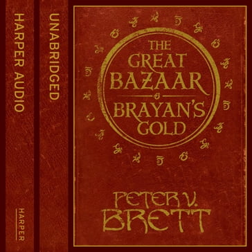 Great Bazaar and Brayan's Gold: Two thrilling short adventures from the world of the Sunday Times bestselling Demon Cycle epic fantasy series - Peter V. Brett