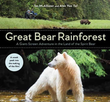 Great Bear Rainforest - Alex Van Tol - Ian McAllister