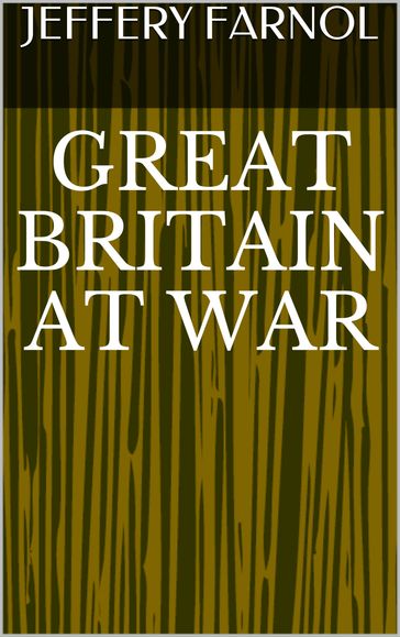 Great Britain at War - Jeffery Farnol