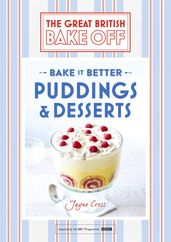 Great British Bake Off  Bake it Better (No.5): Puddings & Desserts