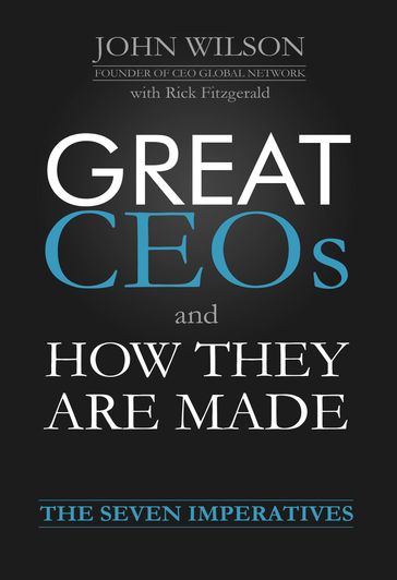 Great CEOs and How They Are Made - John Wilson