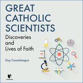 Great Catholic Scientists