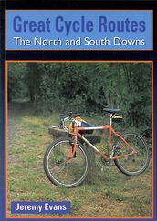 Great Cycle Routes: The North and South Downs