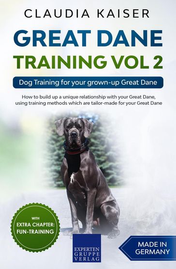 Great Dane Training Vol 2  Dog Training for your grown-up Great Dane - Claudia Kaiser