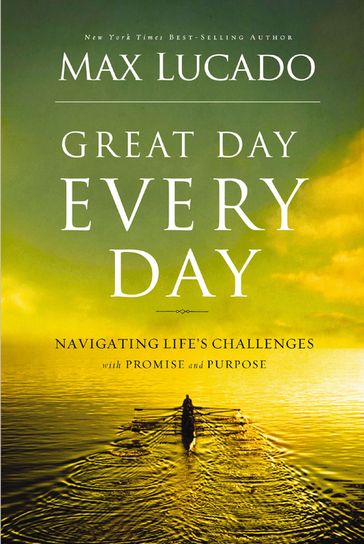 Great Day Every Day - Max Lucado