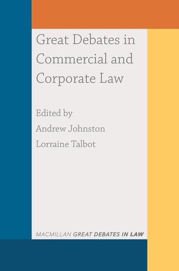 Great Debates in Commercial and Corporate Law - Bronwyn McCredie - Catherine Mitchell - Charlotte Villiers - Daniel Attenborough - Dr Jonathan Morgan - Emily Hudson - Jay Cullen - Kerrie Sadiq - Peter Harrison - Robert Burrell - Roseanne Russell