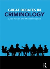 Great Debates in Criminology