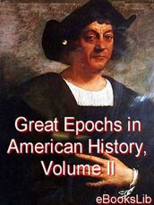 Great Epochs in American History, Volume II