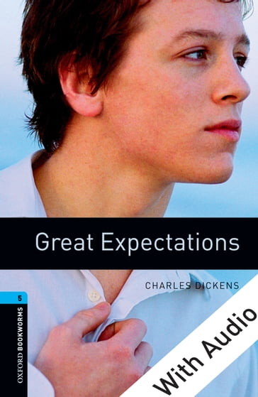 Great Expectations - With Audio Level 5 Oxford Bookworms Library - Charles Dickens