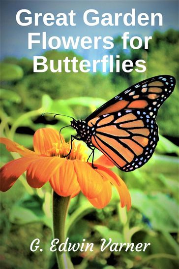Great Garden Flowers for Butterflies - G. Edwin Varner