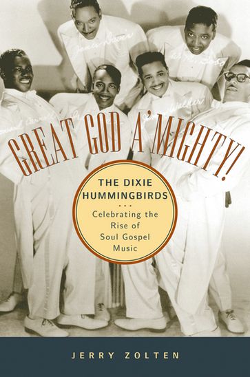 Great God A'Mighty! The Dixie Hummingbirds - Jerry Zolten