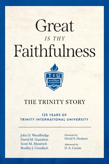 Great Is Thy Faithfulness - John D. Woodbridge - David M. Gustafson - Scott M. Manetsch - Bradley J. Gundlach - D. A. Carson