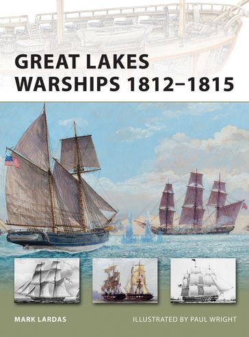 Great Lakes Warships 18121815 - Mark Lardas