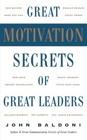 Great Motivation Secrets of Great Leaders (POD)