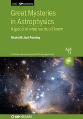 Great Mysteries in Astrophysics