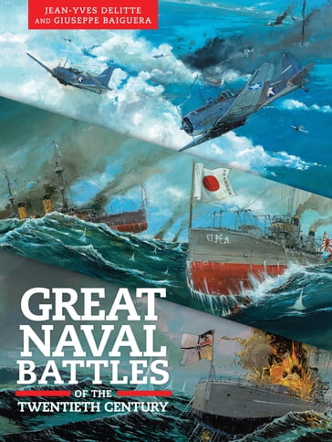 Great Naval Battles of the Twentieth Century - Giuseppe Baiguera