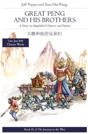 Great Peng and His Brothers: A Story in SImplified Chinese and Pinyin