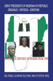 Great Presidents of Nigerian 4Th Republic