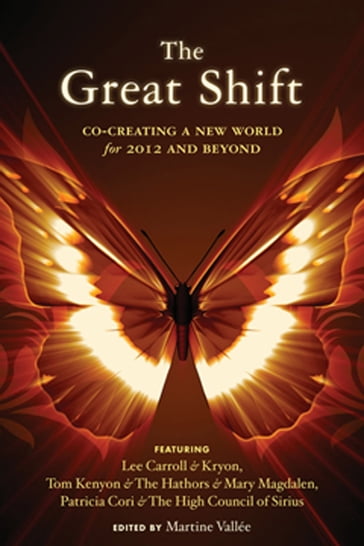 Great Shift, The: Co-Creating A New World For 2012 And Beyond - Lee (Kryon) Carroll - Thomas Kenyon - Patricia Cori - Martine Vallée