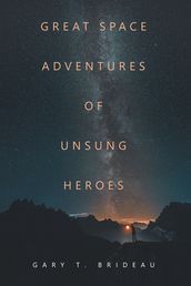 Great Space Adventures of Unsung Heroes